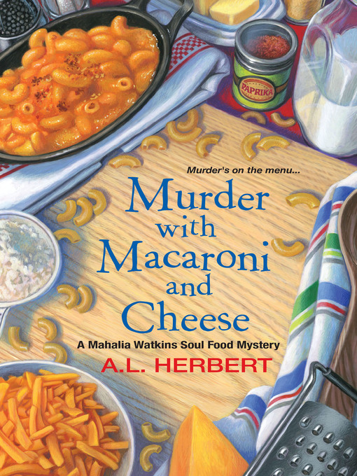 Title details for Murder with Macaroni and Cheese by A.L. Herbert - Available